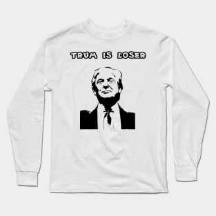 trump is loser Long Sleeve T-Shirt